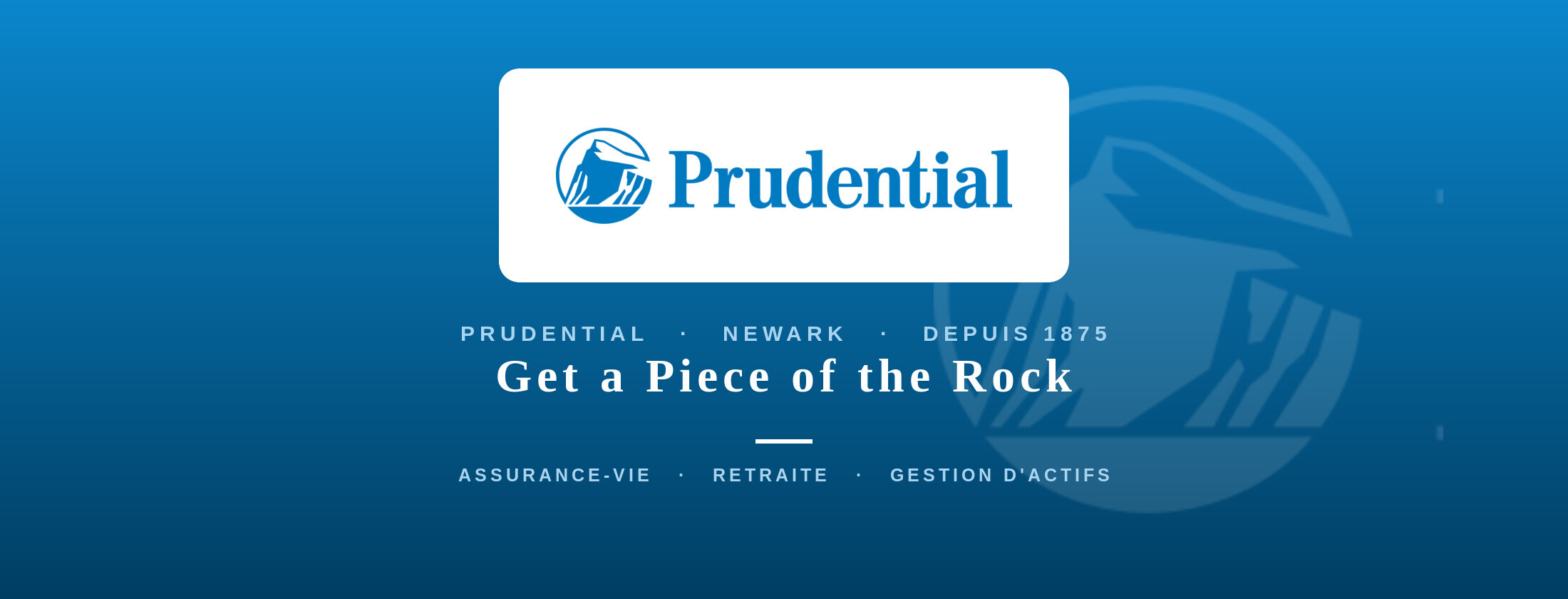 Prudential — Get a Piece of the Rock